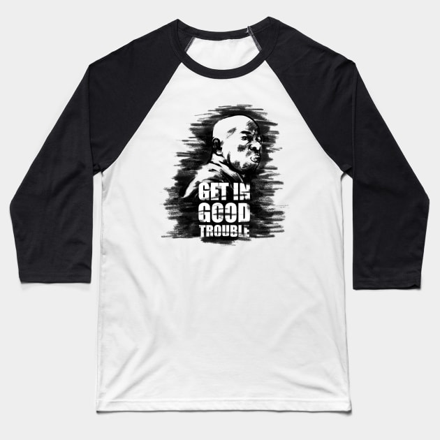 Rep John Lewis get in good trouble Baseball T-Shirt by everglowstd